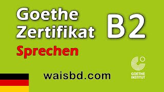 Goethe Zertifikat B2  German B2  Sprechen  Speaking [upl. by Snevets]