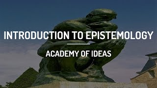 Introduction to Epistemology [upl. by Zenger]