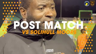 Post Match Solihull Moors [upl. by Iblehs108]