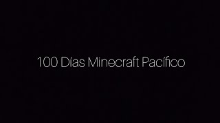 Sobreviviendo 100 Días en MINECRAFT PACÍFICO  1  5 [upl. by Zawde512]