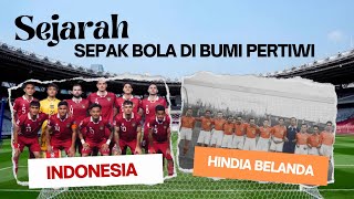 Timnas Indonesia  dari Hindia Belanda sampai Menjadi Indonesia [upl. by Rockafellow475]