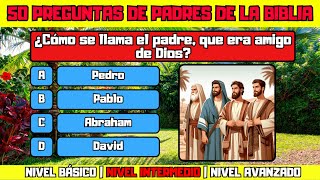 👨‍🏫👨‍🏫👨‍🏫50 PREGUNTAS DE PADRES DE LA BIBLIA  NIVEL INTERMEDIO  TEST BÍBLICO  QUIZ BÍBLICO📖📖📖 [upl. by Hobbs]