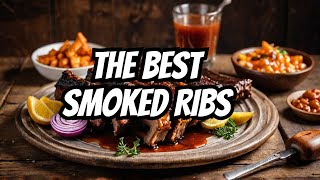 The Ultimate Smoked Ribs Feast [upl. by Sue776]