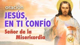 ORACION JESUS EN TI CONFIO  AL SEÑOR DE LA MISERICORDIA [upl. by Haek]