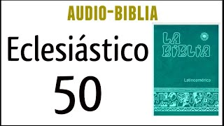 ECLESIÁSTICO SIRÁCIDES 50 BIBLIA CATÓLICA [upl. by Squier602]