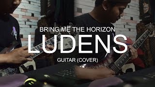 Ludens  Bring Me The Horizon Guitar Cover [upl. by Yditsahc]