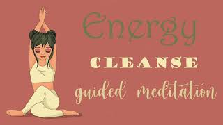 Energy Cleanse Meditation  Clear Your System of Any Stress amp Anxiety [upl. by Magel]