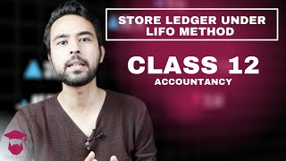 Store Ledger Under LIFO Method Grade 12 Account  Class 12  Accountancy [upl. by Ermeena]