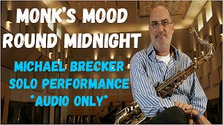 Monks Mood  Round Midnight Michael Brecker Solo Performance Audio Only [upl. by Kieran]