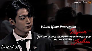 When your professor rejected you but got jealous when the school heartthrob proposed you Jungkookff [upl. by Chansoo]