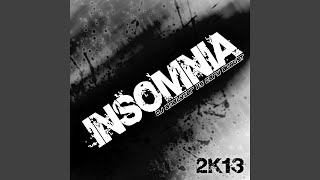 Insomnia 2k13 [upl. by Chemash922]