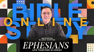 Online Bible Study  Life Together  Ephesians 51521 [upl. by Yeldua19]