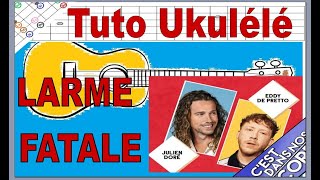 Julien Doré Eddy de Pretto  Larme Fatale Tuto Ukulélé Tabs [upl. by Scharf]