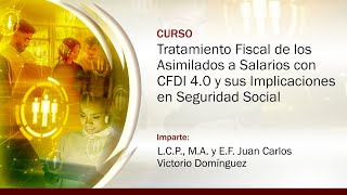 Tratamiento Fiscal de los Asimilados a Salarios con CFDI 40 y sus Implicaciones en Seguridad Social [upl. by Nosliw]