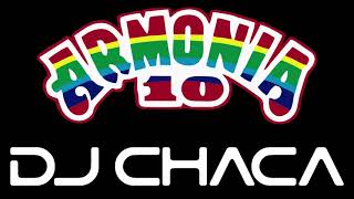 DJ CHACA  MIX ARMONIA 10 [upl. by Adoree]