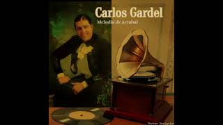 Carlos Gardel  Melodía de arrabal tangos gardel [upl. by Adiela712]