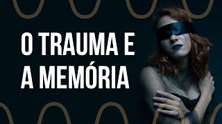 Como o trauma afeta a memória [upl. by Carolle769]