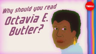 Why should you read scifi superstar Octavia E Butler  Ayana Jamieson and Moya Bailey [upl. by Aihsi]