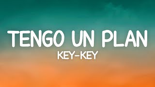 Key Key  Tengo Un Plan Letra [upl. by Ellohcin]