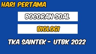 BOCORAN SOAL TKA BIOLOGI UTBK 2022 HARI PERTAMA [upl. by Sucam]