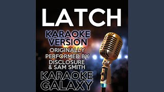 Latch Karaoke Version With Backing Vocals Originally Performed By Disclosure amp Sam Smith [upl. by Ahsiken361]