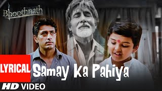 Samay Ka Pahiya  Lyrical Video Song  Bhoothnath  Hariharan Sukhwinder Singh  Amitabh Bachchan [upl. by Saideman]