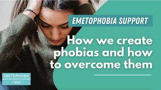 Emetophobia Support How do we create phobias and anxieties [upl. by Amikan]