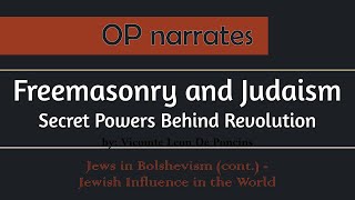 OP narrates quotFreemasonry and Judaism Secret Powers Behind Revolutionquot 3 [upl. by Eihcra758]