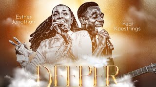 DEEPER EXPERIENCE CHANT BY ESTHER JONATHAN FEAT KaestringsMusic [upl. by Marutani67]