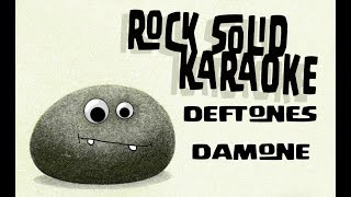 Deftones  Damone karaoke [upl. by Hadley]