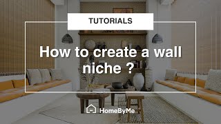 How to create a wall niche  HomeByMe Tutorials [upl. by Chaddy]