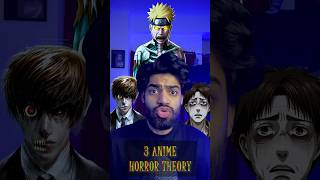 3 Anime Horror Theory  Naruto  Death Note  AoT [upl. by Vashtia]