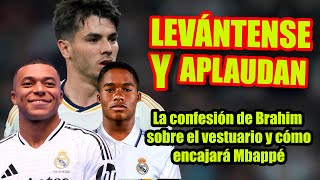 LEVÁNTENSE Y APLAUDAN La confesión de Brahim sobre el vestuario y cómo encajará Mbappé [upl. by Arada]