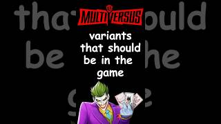 Joker Variant Wishlist For Multiversus [upl. by Aniret]