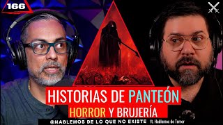 Historias de Panteón Horror y Brujería  Ft Hablemos de Terror  EP 166 [upl. by Ayanat]