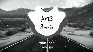 VnasaKar  Materi Vra AMB Remix [upl. by Hael]