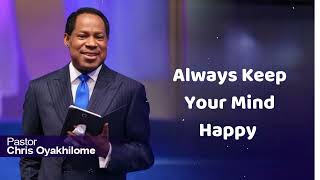 Always Keep Your Mind Happy  Pastor Chris Oyakhilome [upl. by Deming]