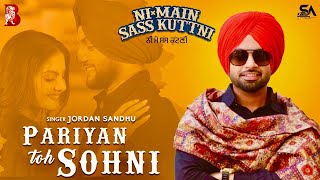 Jordan Sandhu  Pariyan Toh Sohni  latest punjabi songs 2022  Jassi X  Ni main sass kutni 29april [upl. by Minoru]