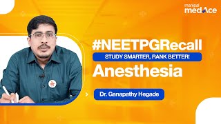 Exam Recall Anesthesia NEETPG 2024 with Dr Ganpathy Hegade  Manipal MedAce [upl. by Adniral]