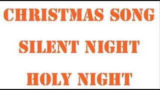 CHRISTMAS SONG  SILENT NIGHT HOLY NIGHT [upl. by Alguire]