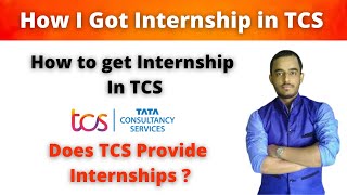 How I got Internship in TCS  Does TCS provide Internships  How to get Internship in TCS [upl. by Ermanno]