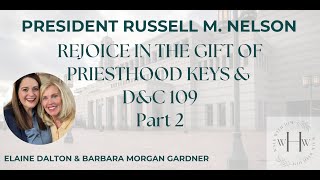 Pres Nelson Rejoice in the Gift of Priesthood Keys and history of DampC 109 and beginning [upl. by Enihsnus]