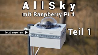 AllSky Kamera mit Raspberry Pi 4 und HQ Kamera  Installation  DIY  Teil 1 [upl. by Nell]