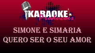 SIMONE E SIMARIA  QUERO SER O SEU AMOR  KARAOKE [upl. by Alwyn]