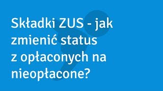 Składki ZUS  jak zmienić status składki [upl. by Nerrot165]