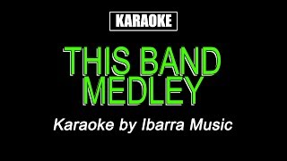 Karaoke  This Band Medley [upl. by Eidurt]