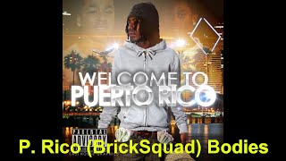 P Rico BrickSquad Bodies [upl. by Pennie]