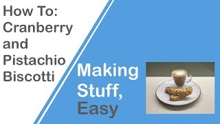 How To  Cranberry and Pistachio Biscotti [upl. by Eelyk]