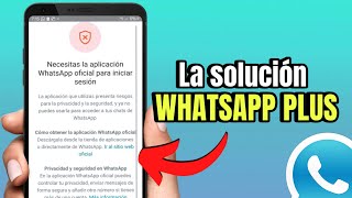 Como SOLUCIONAR ERROR DE Whatsapp Plus ✅ Se necesita la aplicación oficial para iniciar sesión [upl. by Nylarak251]