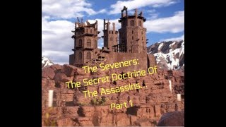 The Seveners The Secret Doctrine Of The Assassins Part 1 [upl. by Obocaj]